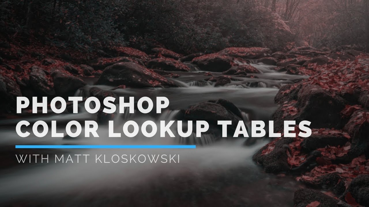 Photoshop Color Lookup Tables Are the Fastest Color Grade You're Not Using